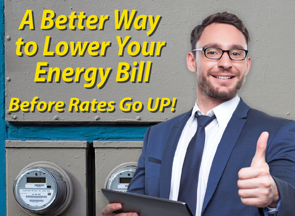 A Better Way to Lower Your Energy Bill Electric & Gas Savings